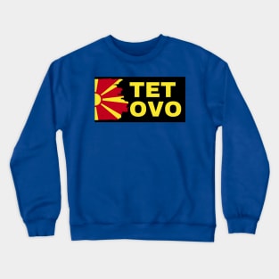 Tetovo City with North Macedonia Flag Design Crewneck Sweatshirt